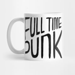 Punk Music, Full Time Punk Mug